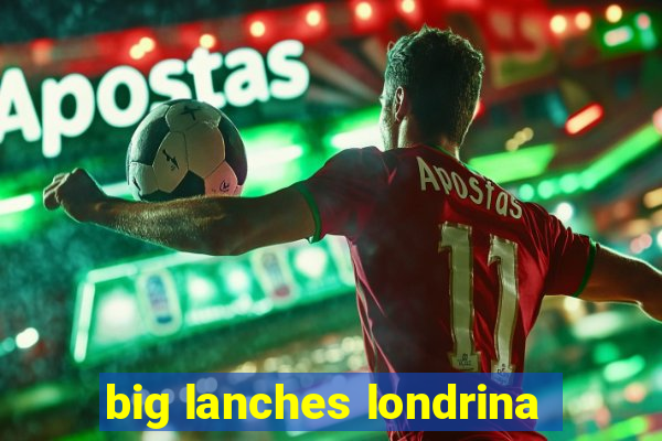 big lanches londrina